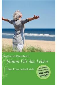 Nimm Dir Das Leben
