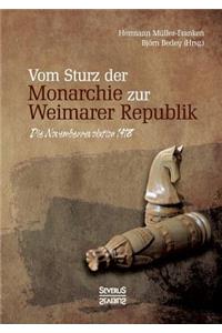 Vom Sturz der Monarchie zur Weimarer Republik