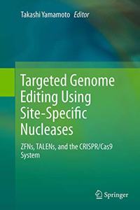 Targeted Genome Editing Using Site-Specific Nucleases