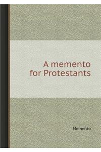 A Memento for Protestants