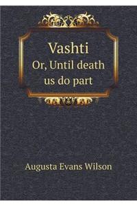 Vashti Or, Until Death Us Do Part