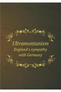 Ultramontanism England's Sympathy with Germany