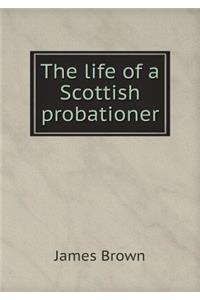 The Life of a Scottish Probationer