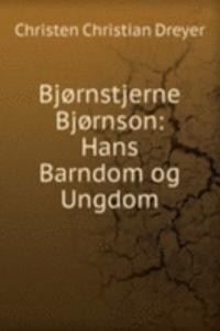 Bjornstjerne Bjornson: Hans Barndom og Ungdom