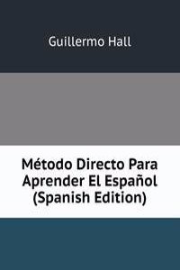 Metodo Directo Para Aprender El Espanol (Spanish Edition)