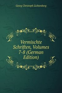 Vermischte Schriften, Volumes 7-8 (German Edition)