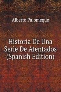 Historia De Una Serie De Atentados (Spanish Edition)