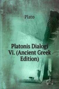 Platonis Dialogi Vi. (Ancient Greek Edition)
