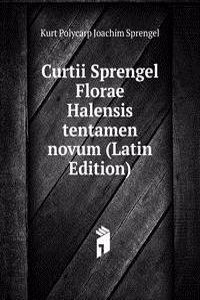 Curtii Sprengel Florae Halensis tentamen novum (Latin Edition)