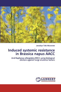 Induced systemic resistance in Brassica napus AACC