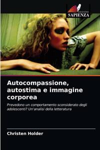 Autocompassione, autostima e immagine corporea