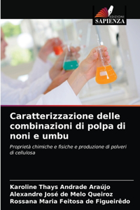 Caratterizzazione delle combinazioni di polpa di noni e umbu