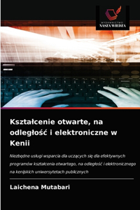Ksztalcenie otwarte, na odleglosc i elektroniczne w Kenii