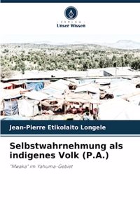 Selbstwahrnehmung als indigenes Volk (P.A.)