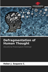 Defragmentation of Human Thought