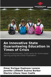 An Innovative State Guaranteeing Education in Times of Crisis