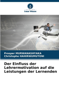 Der Einfluss der Lehrermotivation auf die Leistungen der Lernenden