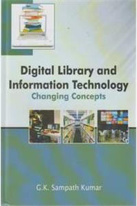 DIGITAL LIBRARY AND INFORMATION TECHNOLOGY CHANGING CONCEPTS