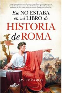 Eso No Estaba En Mi Libro de Historia de Roma