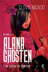 Alana Ghosten e as viuvas do vampiro