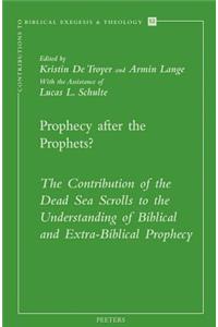 Prophecy After the Prophets?