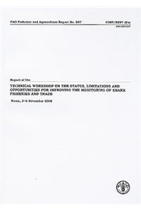 Report of the Technical Workshop on the Status, Limitations and Opportunities for Improving the Monitoring of Shark Fisheries and Trade