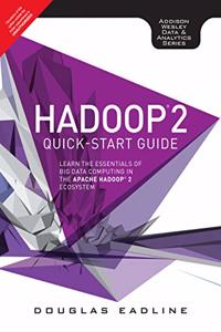 Hadoop 2 Quick-Start Guide