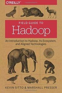 Field Guide to Hadoop