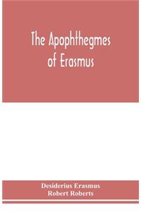 The Apophthegmes of Erasmus