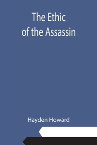 Ethic of the Assassin