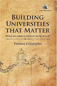 Building Universities that Matter: Where are Indian Institutions Going Wrong?