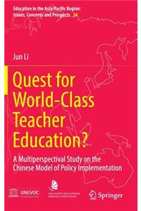 Quest for World-Class Teacher Education?