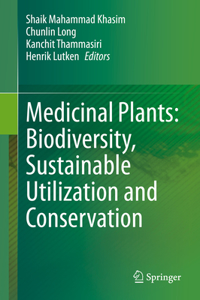 Medicinal Plants: Biodiversity, Sustainable Utilization and Conservation