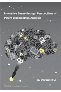 Innovative Sense Through Perspectives of Patent Bibliometrics Analysis