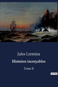 Histoires incroyables