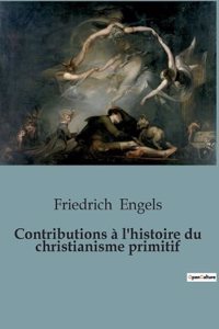 Contributions à l'histoire du christianisme primitif