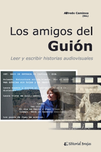 amigos del Guión. Leer y escribir historias audiovisuales