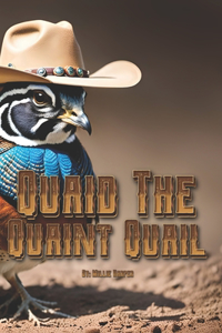 Quaid The Quaint Quail