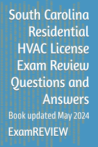 South Carolina Residential HVAC License Exam Review Questions and Answers