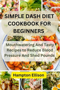 Simple Dash Diet Cookbook for Beginners