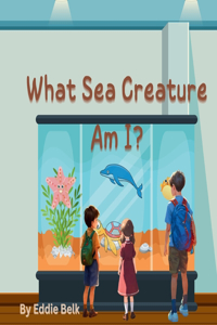 What Sea Creature Am I?