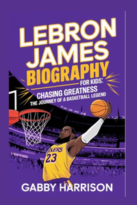 LeBron James Biography for Kids