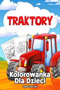 Traktory Kolorowanka Dla Dzieci