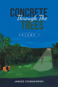 Concrete Through The Trees