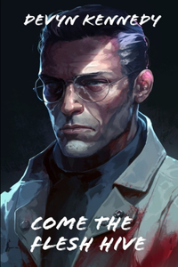 Come the Flesh Hive