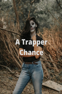 A Trapper Chance