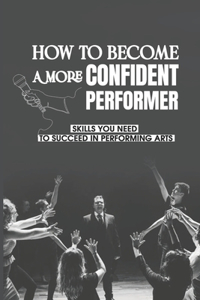 How To Become A More Confident Performer