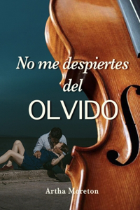 No me despiertes del OLVIDO