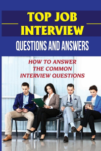 Top Job Interview Questions And Answers