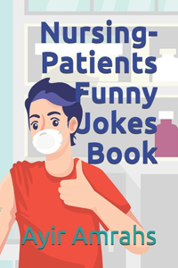 Nursing-Patients Funny Jokes Book